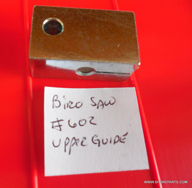 BIRO SAW #602 UPPER SAW GUIDE WITH CARBIDE BLOCK FOR MODELS 34,44,1433,3334,4436